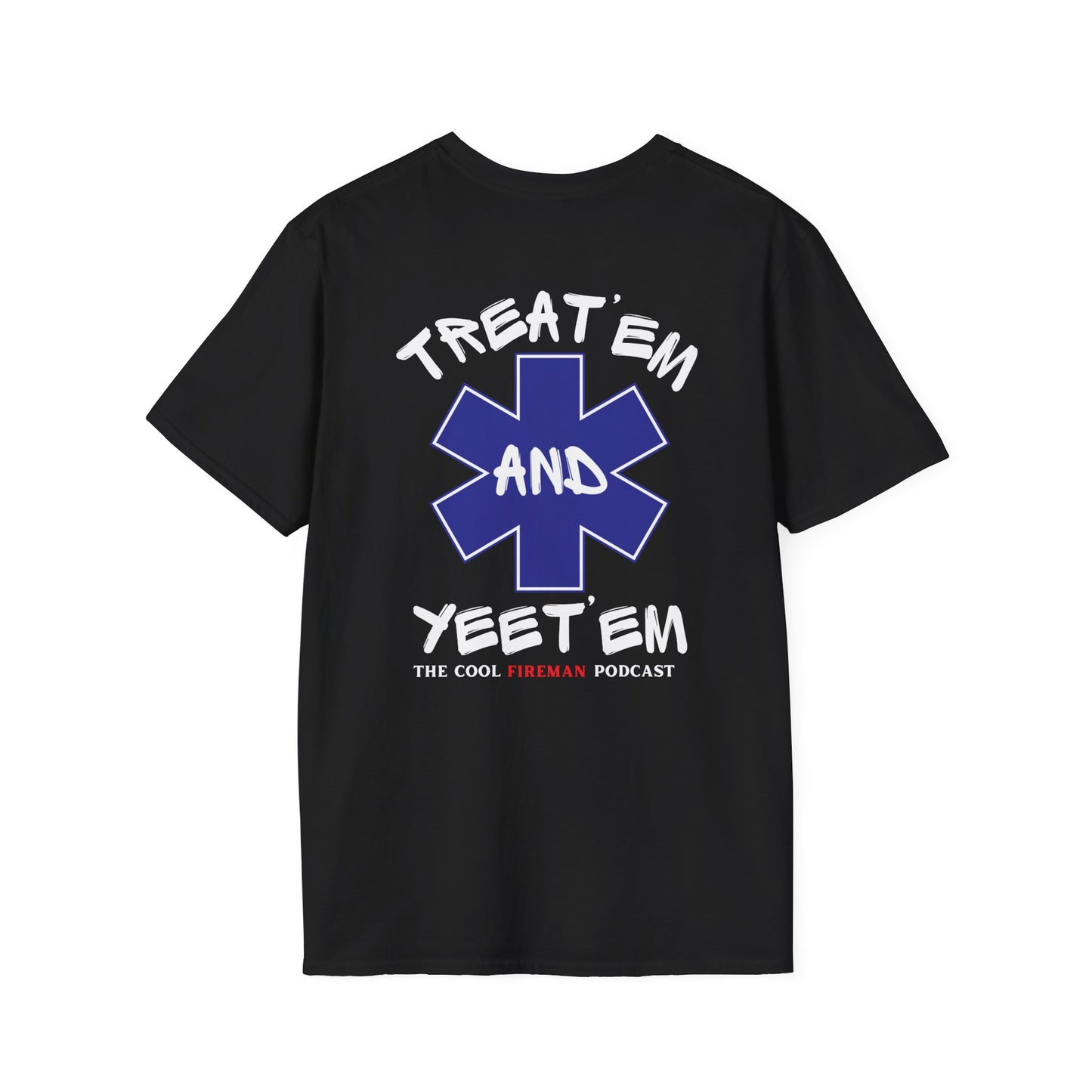 Treat 'Em and Yeet 'Em T-Shirt — The Cool Fireman Podcast EMS Star Tee 2