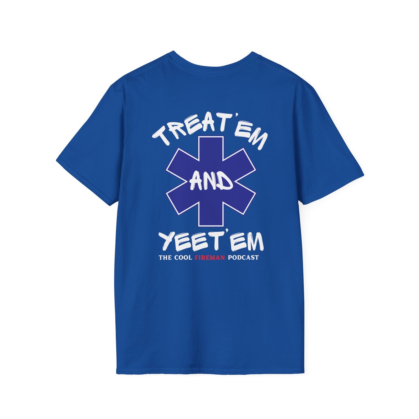 Treat 'Em and Yeet 'Em T-Shirt — The Cool Fireman Podcast EMS Star Tee 2
