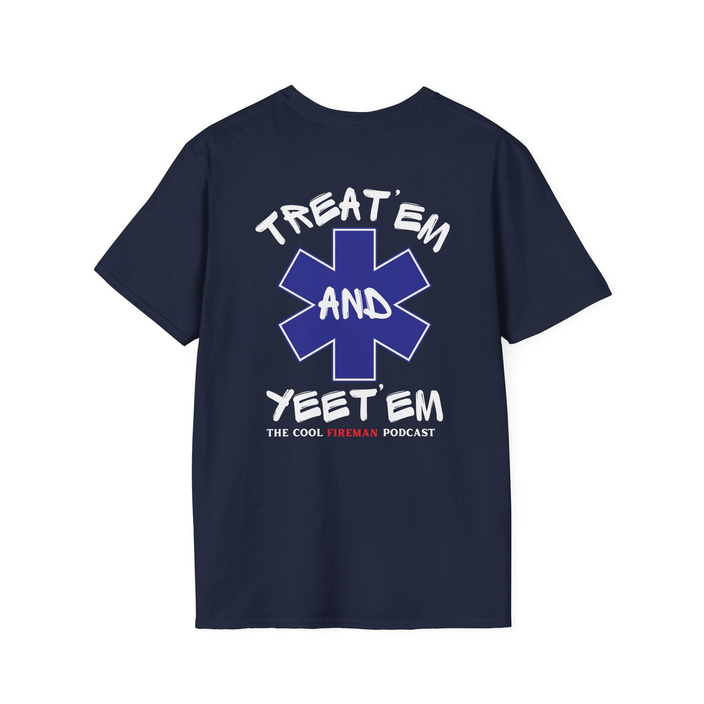 Treat 'Em and Yeet 'Em T-Shirt — The Cool Fireman Podcast EMS Star Tee 2
