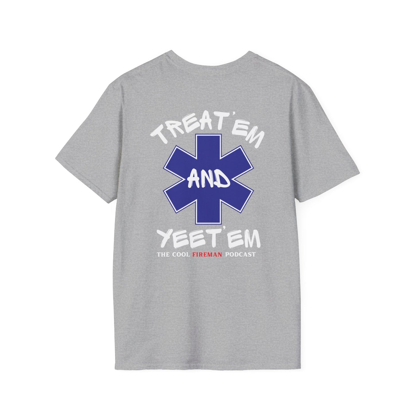 Treat 'Em and Yeet 'Em T-Shirt — The Cool Fireman Podcast EMS Star Tee 2