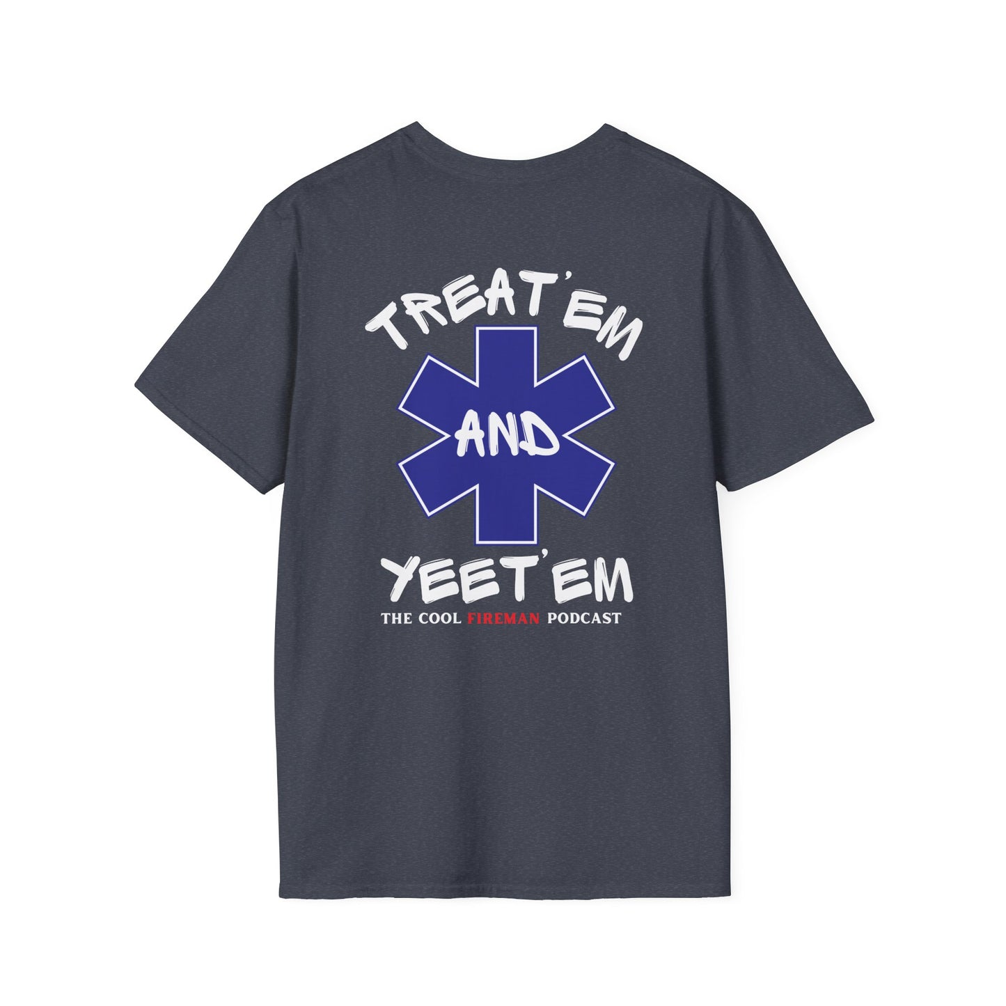 Treat 'Em and Yeet 'Em T-Shirt — The Cool Fireman Podcast EMS Star Tee 2