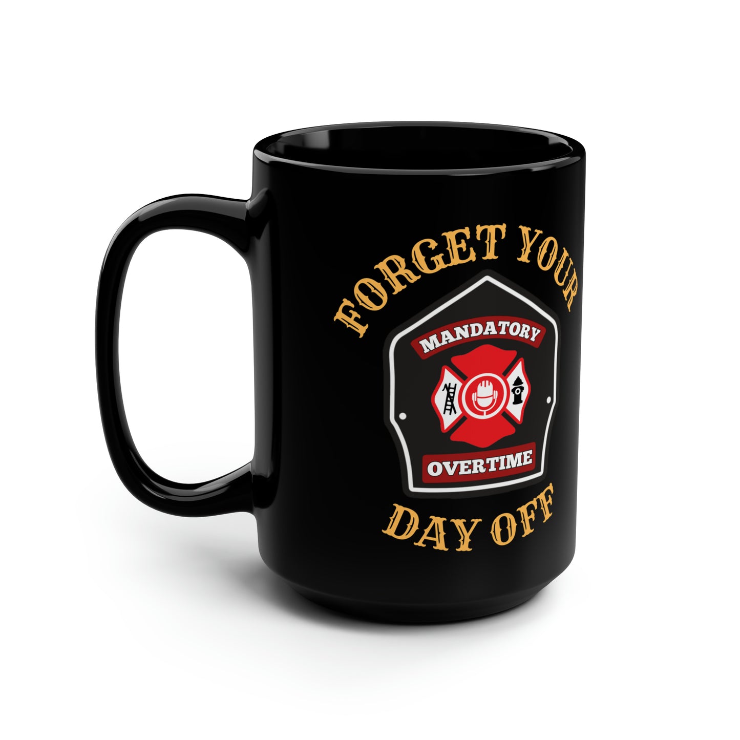 Forget Your Day Off Mug (15oz)