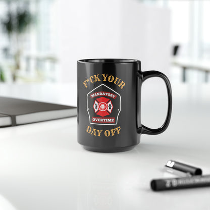 F*ck Your Day Off Mug (15oz)
