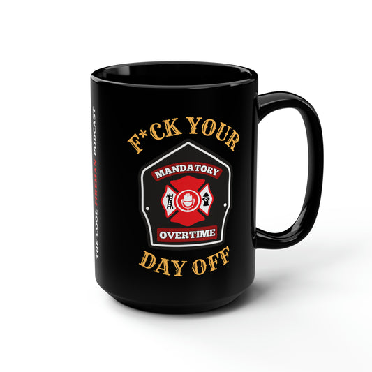F*ck Your Day Off Mug (15oz)