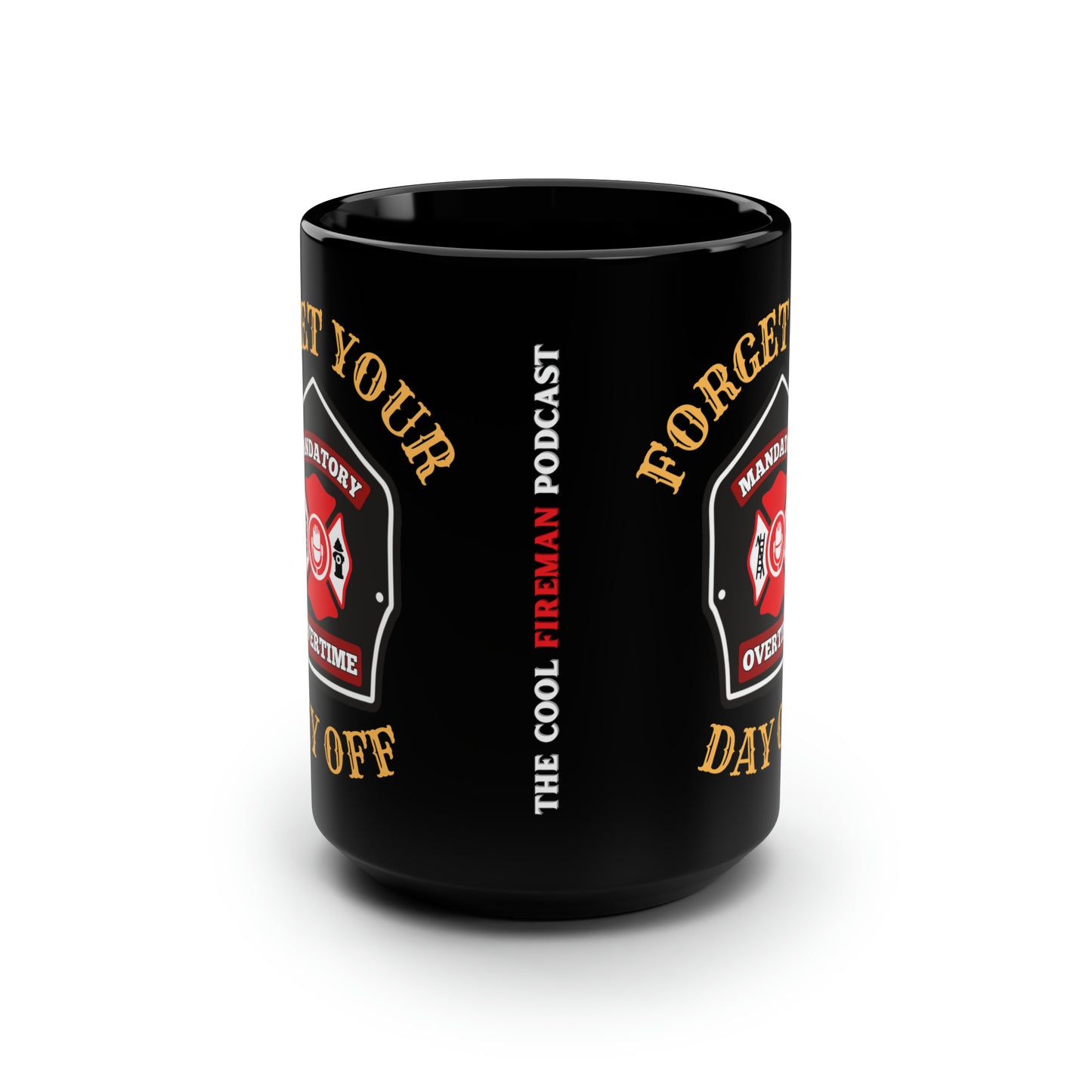 Forget Your Day Off Mug (15oz)